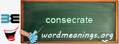 WordMeaning blackboard for consecrate